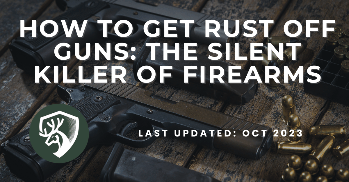 A guide tackling how to get rust off guns