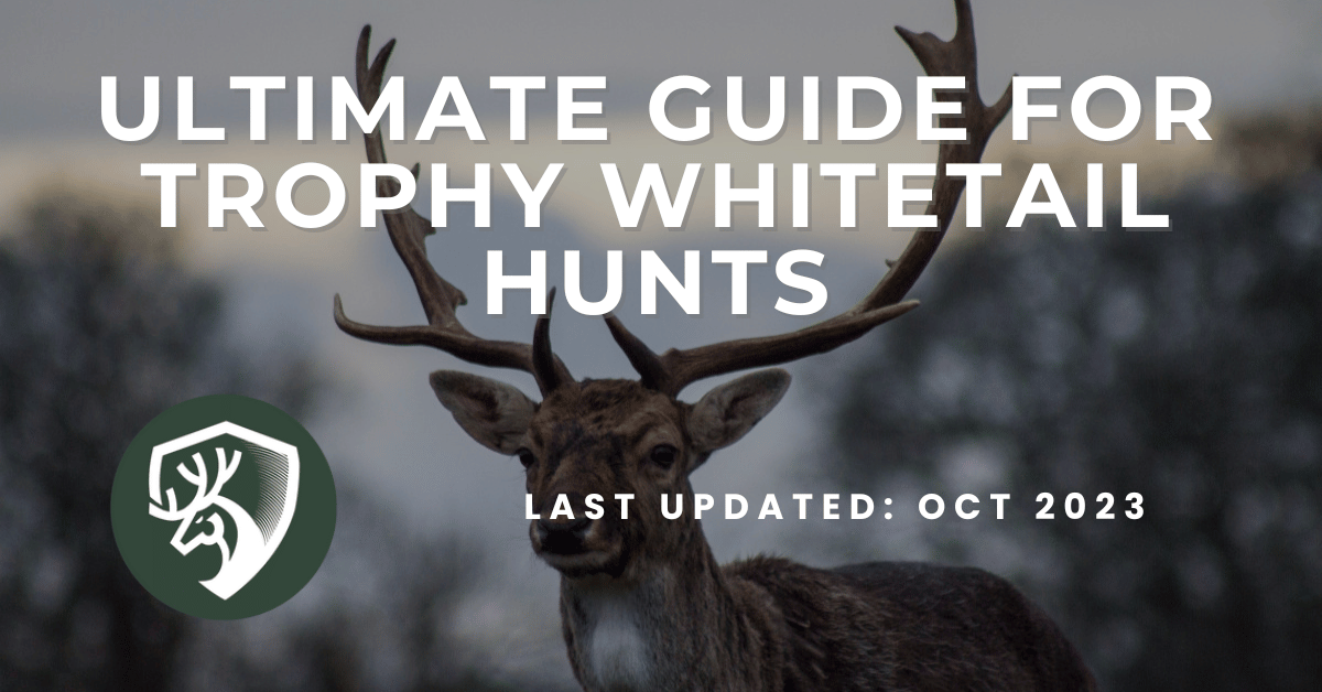An ultimate guide for trophy whitetail hunts in 2023