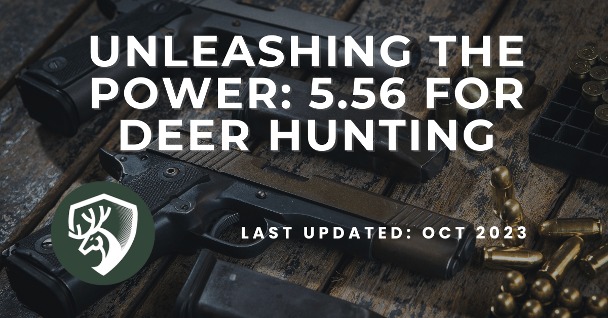 A guide using 5.56 for deer hunting